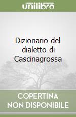 Dizionario del dialetto di Cascinagrossa