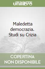 Maledetta democrazia. Studi su Crizia libro