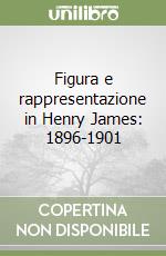 Figura e rappresentazione in Henry James: 1896-1901 libro