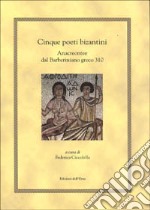 Cinque poeti bizantini. Anacreontee dal Barberiniano greco 310