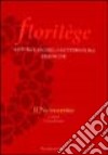 Florilege. Antologia della letteratura francese. Il Novecento libro