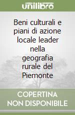 Beni culturali e piani di azione locale leader nella geografia rurale del Piemonte