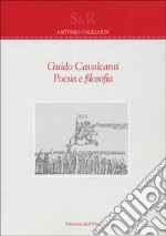 Guido Cavalcanti. Poesia e filosofia libro