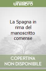 La Spagna in rima del manoscritto comense
