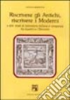 Riscrivere gli antichi, riscrivere i moderni e altri studi di letteratura italiana e comparata tra quattro e ottocento libro