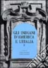 Gli indiani d'America e l'Italia. Atti del convegno di studi (Torino, 7 dicembre 2000). Vol. 2 libro