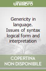 Genericity in language. Issues of syntax logical form and interpretation libro