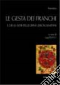 Le gesta dei franchi e degli altri pellegrini gerosolimitani libro