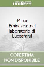 Mihai Eminescu: nel laboratorio di Luceafarul libro