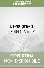 Levia gravia (2004). Vol. 4 libro