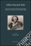 Alfieri beyond Italy. Atti del Convegno Internazionale di Studi (Madison, 27-28 settembre 2002) libro