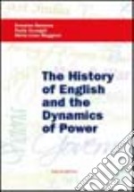 The history of English and the dynamics of power libro