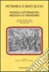 Petrarca e Boccaccio. Modelli letterari fra Medioevo e umanesimo libro