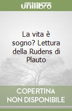 La vita è sogno? Lettura della Rudens di Plauto