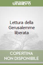 Lettura della Gerusalemme liberata libro