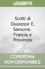 Scritti di Giuseppe E. Sansone. Francia e Provenza libro