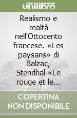 Realismo e realtà nell'Ottocento francese. «Les paysans» di Balzac, Stendhal «Le rouge et le noir» libro