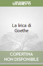 La lirica di Goethe libro