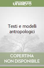 Testi e modelli antropologici