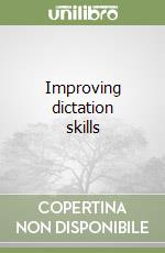 Improving dictation skills