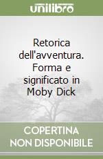 Retorica dell'avventura. Forma e significato in Moby Dick libro