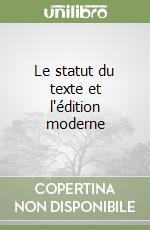 Le statut du texte et l'édition moderne libro