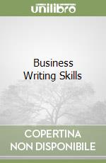 Business Writing Skills libro