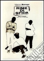 Rime di sfida. Rap e poesia nelle voci di strada libro