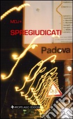 Spegiudicati