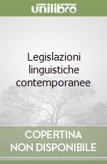 Legislazioni linguistiche contemporanee libro