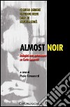 Almost noir. Indagini non autorizzate su Carlo Lucarelli libro di Giovannetti P. (cur.)