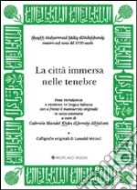 La città immersa nelle tenebre. Testo originale a fronte