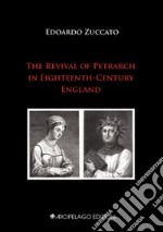 The revival of Petrarch in eighteenth-century england libro