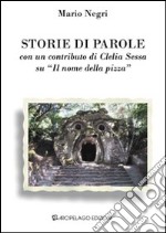 Storie di parole. Con un contributo di Clelia Sessa su «Il nome della pizza» libro