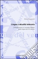 Lingua italiana e attualità letteraria. Considerazioni di narratori italiani sulla lingua del XX secolo libro