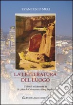 La letteratura del luogo. L'idea di wilderness da St. John de Crèvecoeur a Gary Snyder libro