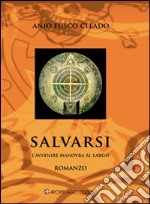 Salvarsi. L'avvenire manovra al largo libro