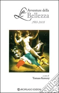 Le avventure della bellezza. 1988-2008 libro