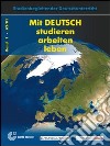 Mit deutsch. Studieren, arbeiten, leben. Con CD-ROM libro