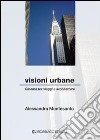 Visioni urbane. Cinema tra viaggio e architetture libro di Montesanto Alessandra