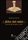 Alba del mito. Preistoria dell'immaginario antico libro