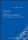 Teoria della condensazione psico-emozionale-linguistica libro di Corrado Giuseppe