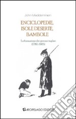 Enciclopedie, isole deserte, bambole. La formazione dei giovani inglesi (1780-1905)