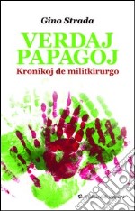 Verdaj papagoj. Kroniko de militkirurgo. Ediz. esperanto