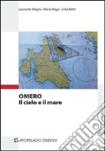 Omero. Il cielo e il mare libro