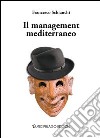 Il management mediterraneo libro