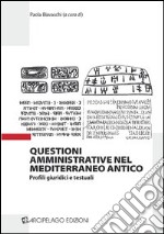 Questioni amministrative nel Mediterraneo antico. Profili giuridici e testuali libro