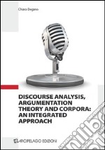 Discourse analysis, argumentation theory and corpora. An integrated approach