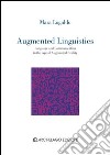 Augmented linguistics. Language and communication in the age of augmented reality libro di Logaldo Mara