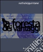 La foresta dei vantaggi. Ediz. italiana e francese libro